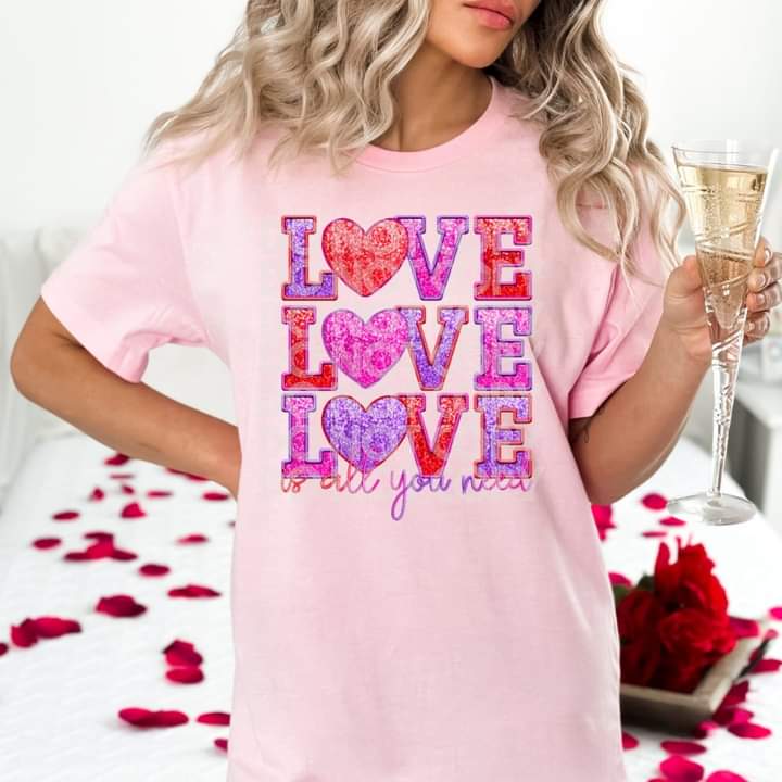 Love is All you Need Stacked T-shirt or Crew Sweatshirt