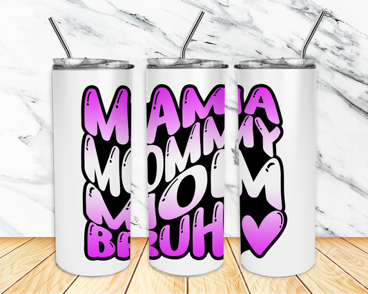 Mama Mommy Mom Tumbler