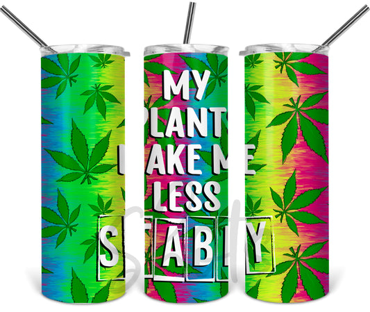 My Plants Make Me Less Stabby Tunbler