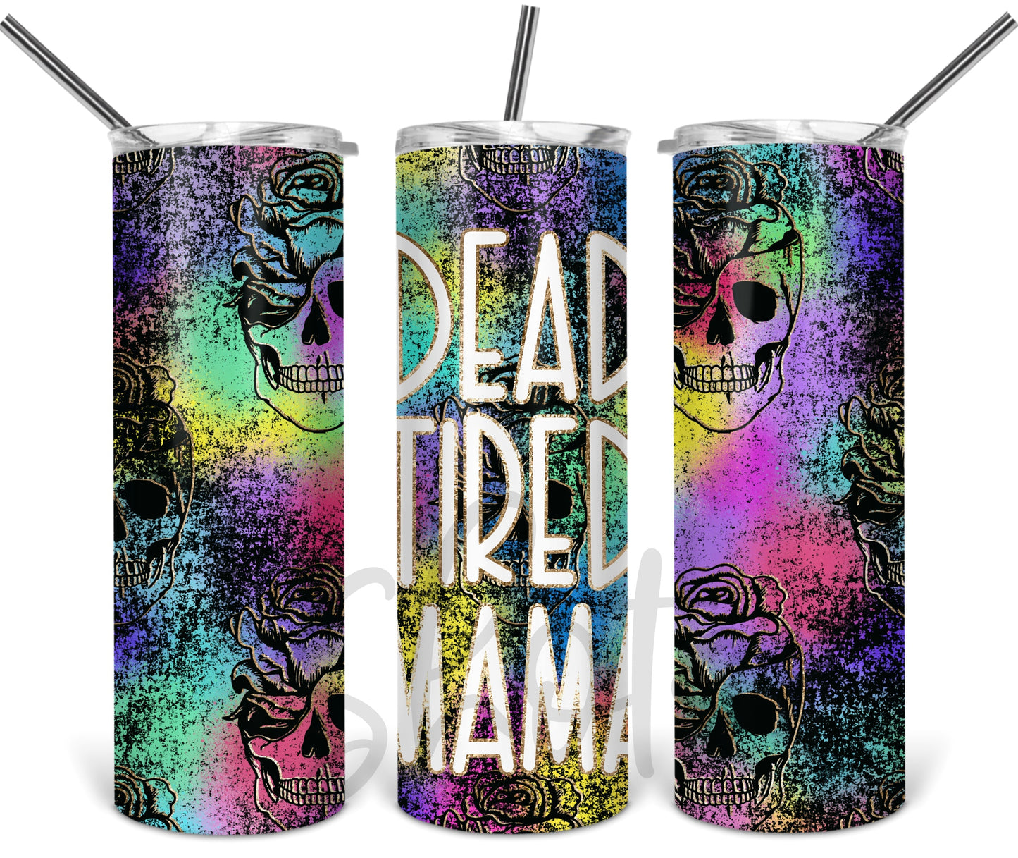 Dead Tired Mama Tie Dye Skull Tumbler