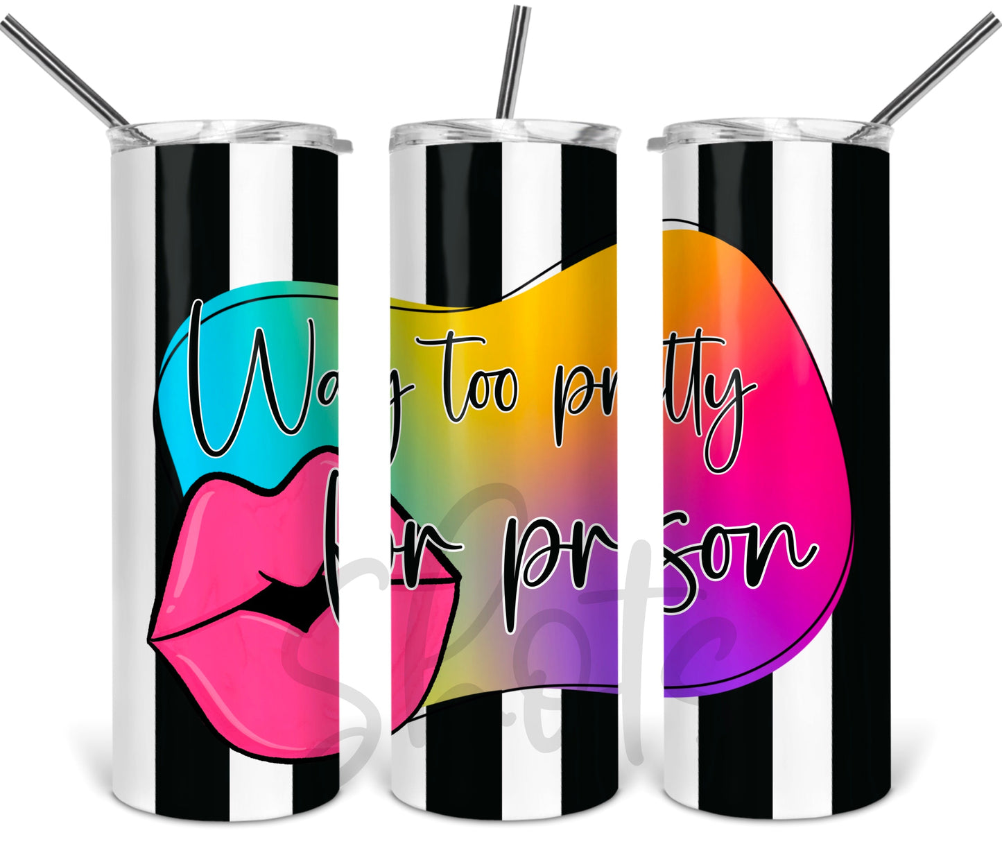 Way To Pretty For Prison Tumbler