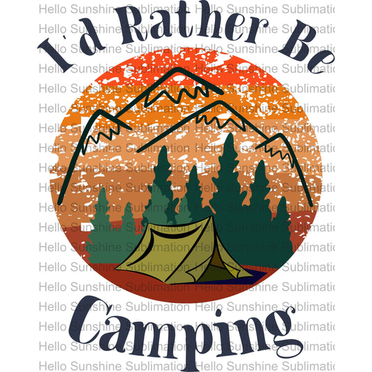 I'd Rather Be Camping