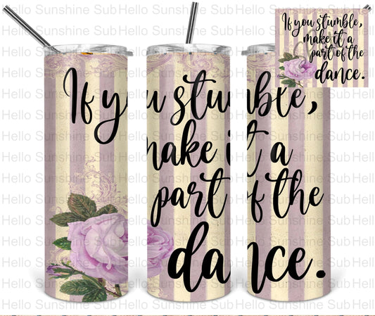 If You Stumble Tumbler Print
