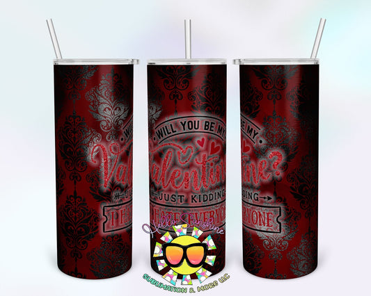 Just Kidding Valentine Tumbler