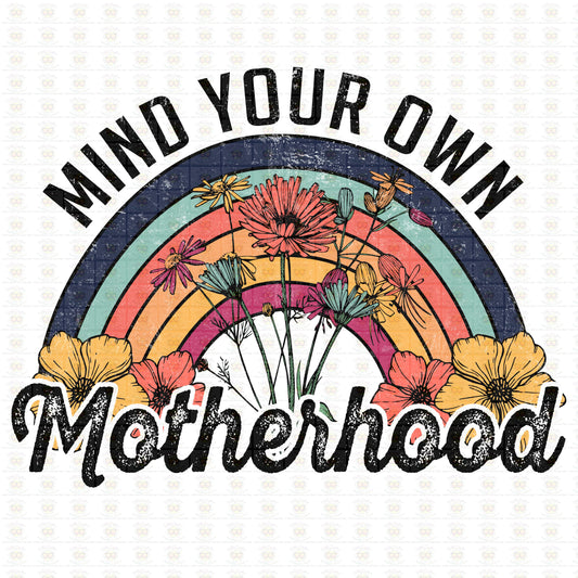 Mind Your Own Motherhood