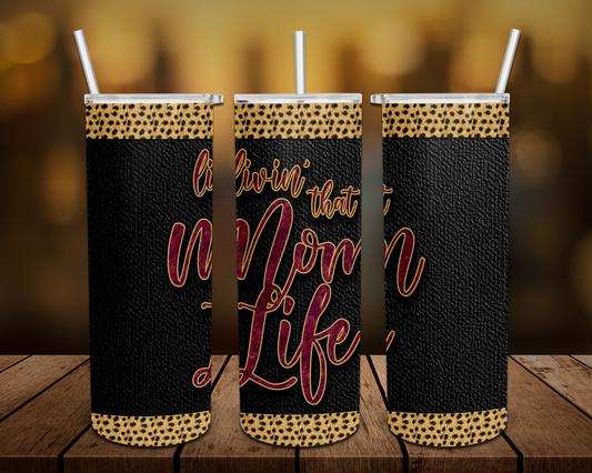 Livin' That Mom Life Tumbler