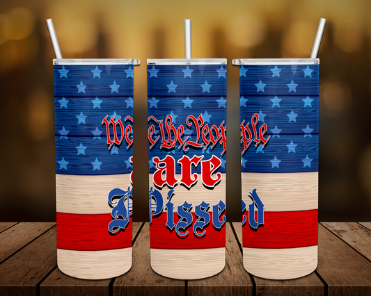 We the People are Pissed Tumbler