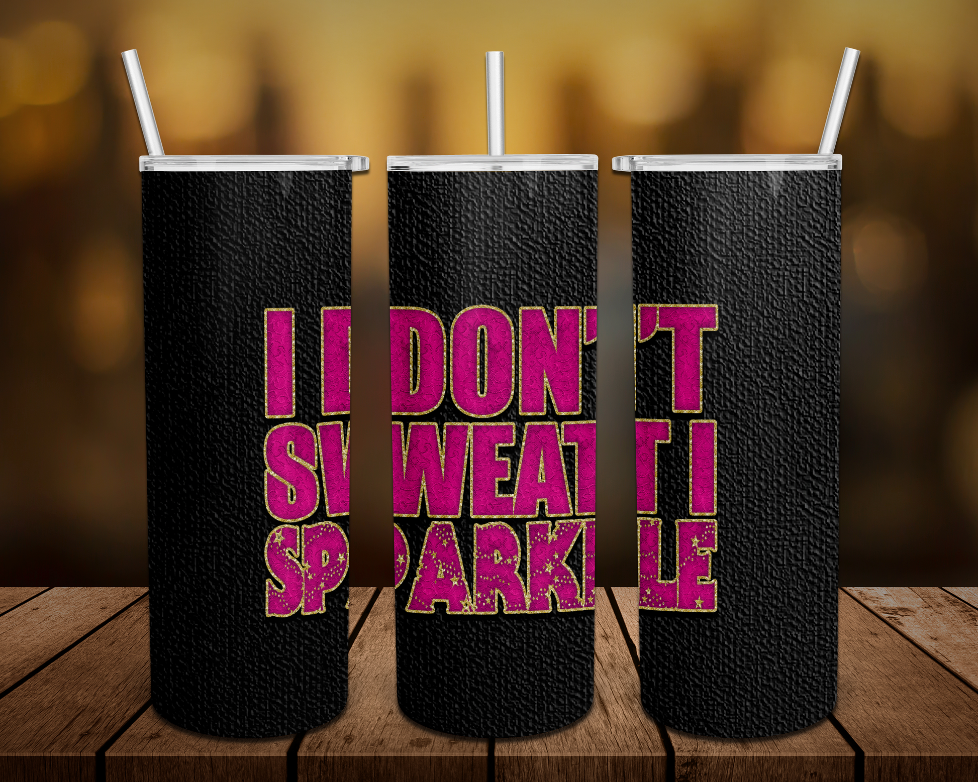 I Don't Sweat I Sparkle Tumbler