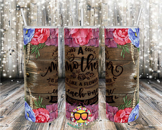 Mother Is Like A Flower Tumbler