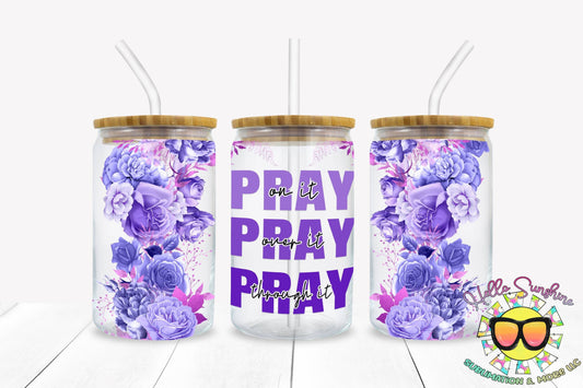 Pray On It Glass