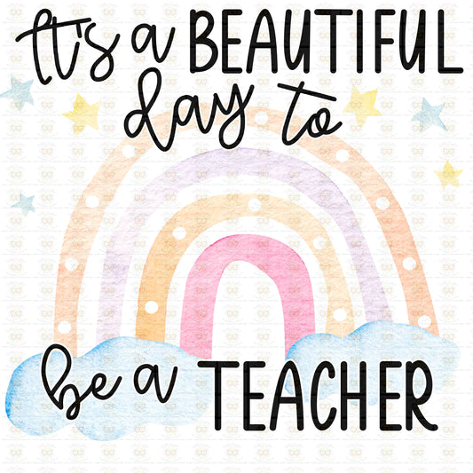 It's a Beautiful Day to be a Teacher