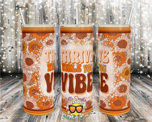 Thrive While You Vibe Tumbler
