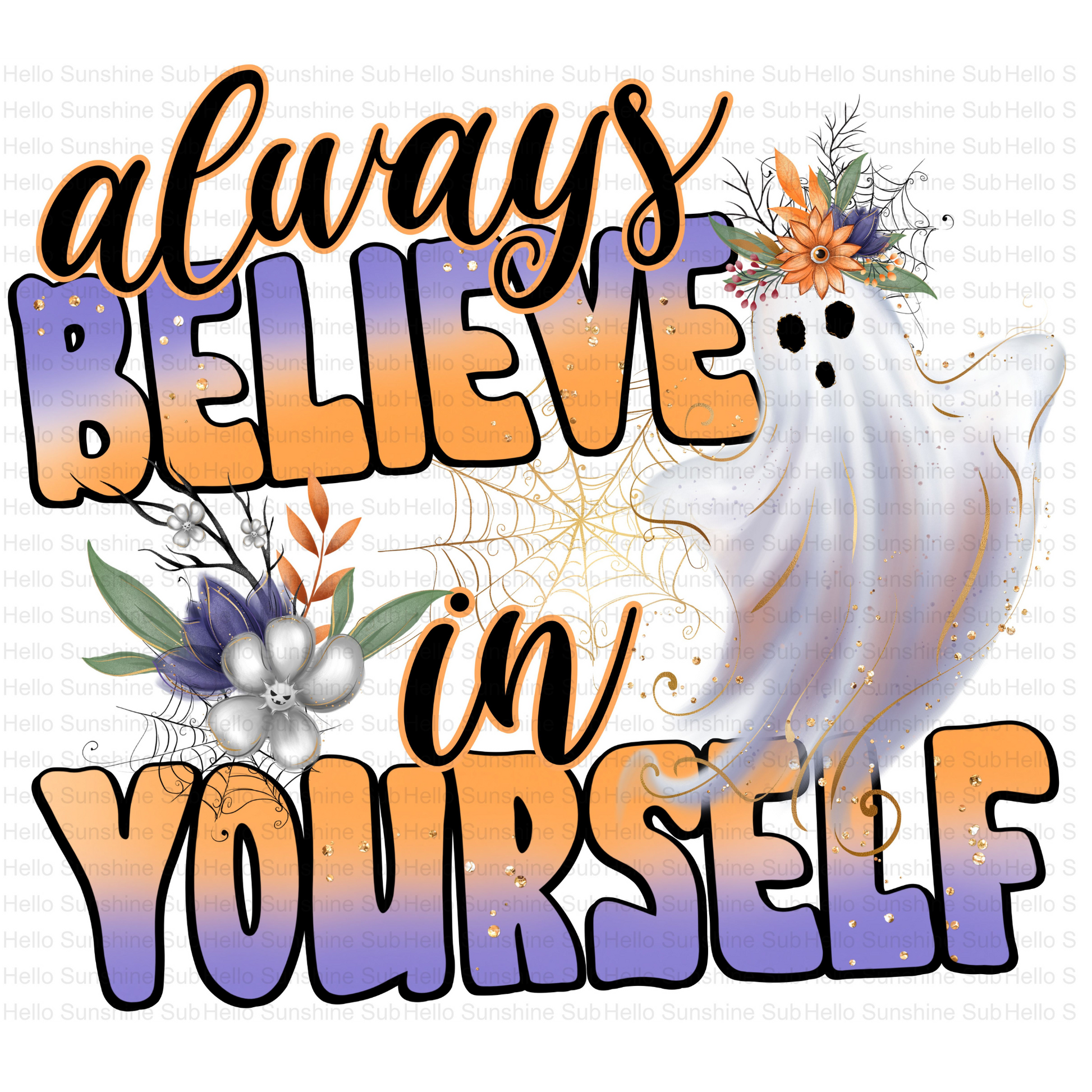 Always Believe in Yourself- Ghost