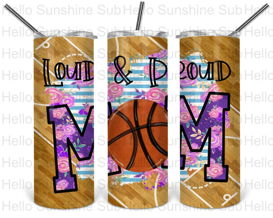 Loud & Proud Basketball Mom Tumbler