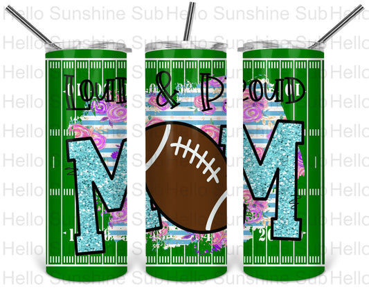 Loud & Proud Football Mom Tumbler Print